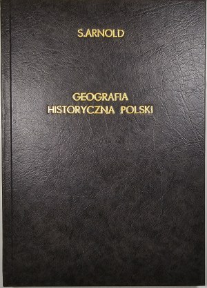 Arnold Stanisław - Geografia historyczna Polski. Warsaw 1951 PWN.