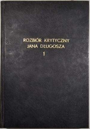 A Critical Collection of Jan Długosz's Annalium Poloniae of 1385-1444. vol. I. Wrocław 1961 Ossol.