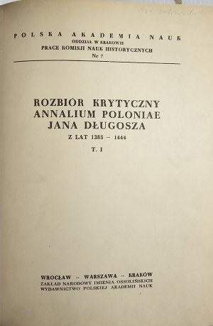 A Critical Collection of Jan Długosz's Annalium Poloniae of 1385-1444. vol. I. Wrocław 1961 Ossol.