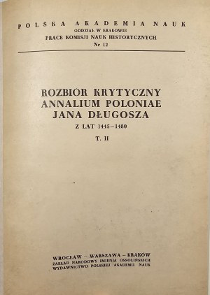 A Critical Collection of Jan Długosz's Annalium Poloniae of 1445-1480. vol. II. Wrocław 1965 Ossol.