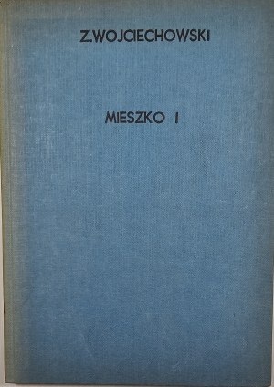 Wojciechowski Zygmunt - Mieszko I and the rise of the Polish state. Torun 1936 Nakł. Tow. nauk. Torun.