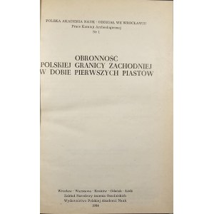 Obronność polskiej granicy zachodniej w dobie pierwszych Piastów. Wrocław 1984 Ossol.