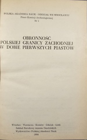The defense of the Polish western border in the era of the first Piasts. Wrocław 1984 Ossol.
