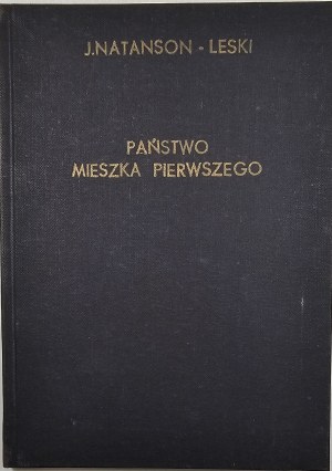 Natanson-Leski Jan - The State of Mieszko the First. (Zagadnienia terytorialne). Wrocław 1958 [Ossol.]