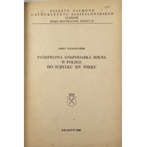 Wyrozumski Jerzy - Państwowa gospodarka solna w Polsce do schyłku XIV wieku. Kraków 1963 UJ.