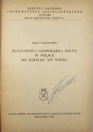 Wyrozumski Jerzy - State salt economy in Poland until the schyłku XIV wieku. Cracow 1963 UJ.
