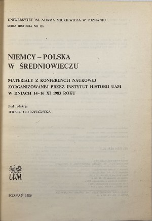 Germany-Poland in the Middle Ages. Edited by Jerzy Strzelczyk. Poznań 1986 UAM.