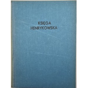 Księga Henrykowska. Z tekstu łacińskiego przetłumaczył i wstępem poprzedził Roman Grodecki. Poznań-Wrocław 1949 Instytut Zachodni.