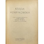 Księga Henrykowska. Z tekstu łacińskiego przetłumaczył i wstępem poprzedził Roman Grodecki. Poznań-Wrocław 1949 Instytut Zachodni.