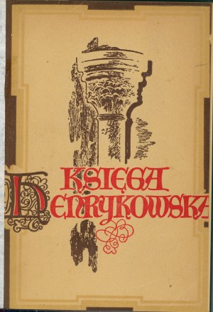 The Book of Henrykowska. Translated from the Latin text and prefaced by Roman Grodecki. Poznań-Wrocław 1949 Instytut Zachodni.