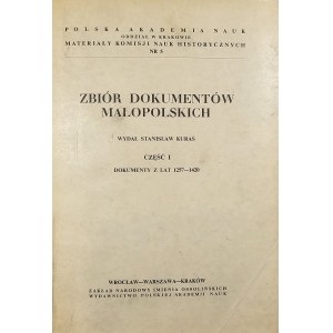 Zbiór dokumentów małopolskich. Część I: Dokumenty z lat 1257-1420. Wrocław 1962 Ossolineum.