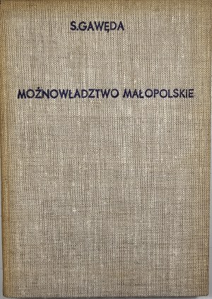 Gawęda Stanisław - Możnowładztwo małopolskie w XIV i w pierwszej połowie XV wieku. Studium z dziejów rozwoju wielkiej własności ziemskiej. Kraków 1966 Nakł. Uniw. Jagielloński.
