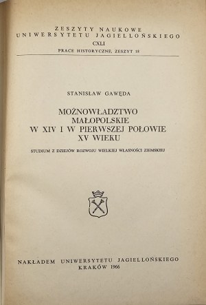 Gawęda Stanisław - Możnowładztwo małopolskie w XIV i w pierwszej połowie XV wieku. Studium z dziejów rozwoju wielkiej własności ziemskiej. Kraków 1966 Nakł. Uniw. Jagielloński.