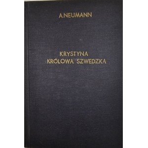 Neumann Alfred - Krystyna królowa szwedzka. Warszawa ok. 1936 Powszechna Spółka Wyd. Płomień