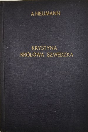 Neumann Alfred - Krystyna the queen of Sweden. Warsaw ca. 1936 Powszechna Spółka Wyd. 