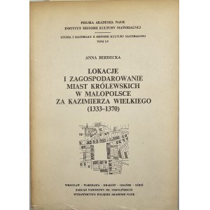 Berdecka Anna - Lokacje i zagospodarowanie miast królewskich w Małopolsce za Kazimierza Wielkiego (1333-1370). Wrocław 1982 Ossol.