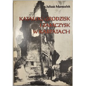 Marszałek Juliusz - Katalog grodzisk i zamczysk w Karpatach. Warszawa 1993 Wyd. S. Kryciński.