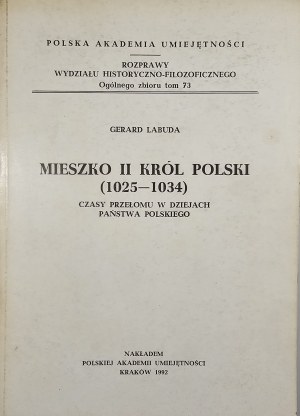 Labuda Gerard - Mieszko II king of Poland (1025-1034). Times of breakthrough in the history of the Polish state. Cracow 1992 Wyd. and print. 