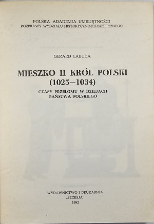 Labuda Gerard - Mieszko II king of Poland (1025-1034). Times of breakthrough in the history of the Polish state. Cracow 1992 Wyd. and print. 