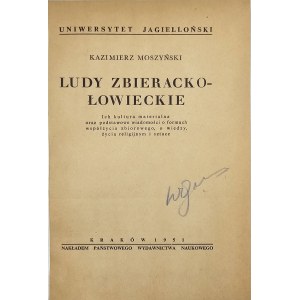Moszyński Kazimierz - Ludy zbieracko-łowieckie. Ich kultura materialna oraz podstawowe wiadomości współżycia zbiorowego, o wiedzy, życiu religijnym i sztuce. Kraków 1951 Nakł. PWN.