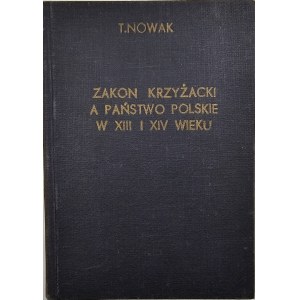 Nowak Tadeusz - Walki z agresją Zakonu krzyżackiego w okresie jednoczenia państwa polskiego. Warszawa 1952 Wyd. MON.