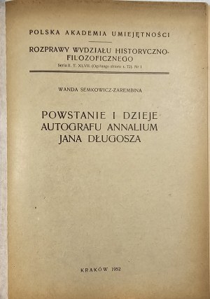 Semkowicz-Zarembina Wanda - The origin and history of the autograph Annals of Jan Długosz. Kraków 1952 PAN.