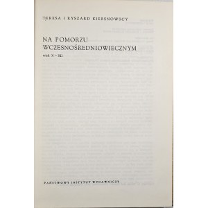Kiersnowscy Teresa i Ryszard - Życie codzienne na Pomorzu wczesnośredniowiecznm wiek X-XII w. Kraków 1970 PIW.