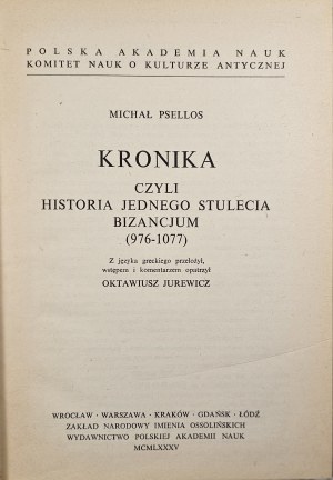 Michael Psellos - Chronicle or history of one century of Byzantium (976-1077). Wrocław 1985 Ossolineum.