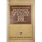 Smoleński Władysław - Przewrót umysłowy w Polsce wieku XVIII. Studia historyczne. Warszawa 1949 PIW.