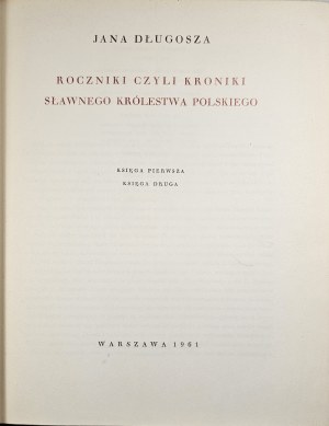 Dlugosz Jan - Roczniki czyli Kroniki sławnego Królestwa Polskiego. Book 1 and 2. Warsaw 1961 PWN.