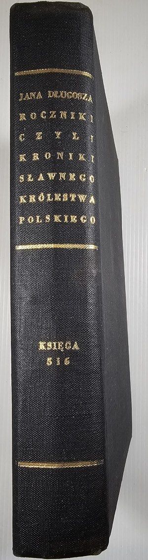 Dlugosz Jan - Roczniki czyli Kroniki sławnego Królestwa Polskiego. Book 5 and 6. Warsaw 1973 PWN.