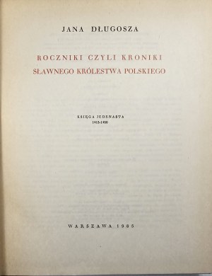 Dlugosz Jan - Roczniki czyli Kroniki sławnego Królestwa Polskiego. Book 11 (1413-1430). Warsaw 1985 PWN.