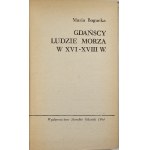 Bogucka Maria - Gdańscy ludzie morza w XVI-XVIII w. Gdańsk 1984 Wyd. Morskie.
