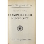 Bocheński Zbigniew - Krakowski Cech Mieczników. Kraków 1937 Druk W.L. Anczyca. Biblioteka Krakowska nr 92.