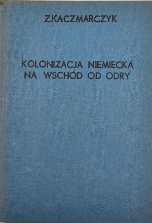 Kaczmarczyk Zdzisław - German colonization east of the Oder River. With 7 maps. Poznan 1945 Wyd. of the Western Institute.