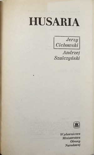 Cichowski Jerzy, Szulczyński Andrzej - Hussaria. Warsaw 1981 Wyd. MON.