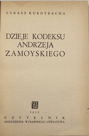Kurdybacha Łukasz - History of the Code of Andrzej Zamoyski. Warsaw 1951 Czytelnik.