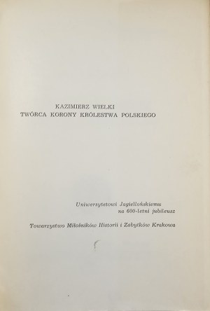 Dąbrowski Jan - Casimir the Great creator of the Crown of the Kingdom of Poland. Wrocław 1964 Ossolineum.