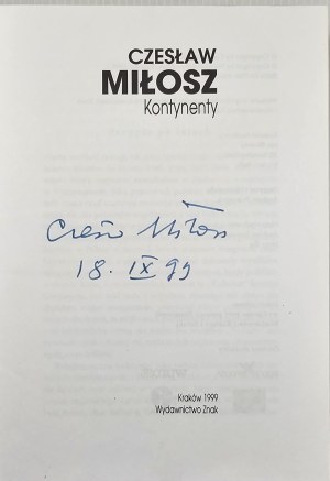 Czeslaw Milosz - Continents. Kraków 1999 Wyd. Znak. Autograph
