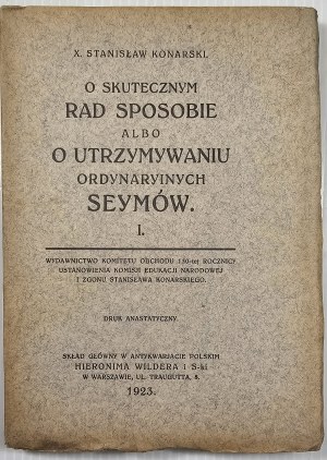 Konarski Stanisław - O skutecznym rad sposobie albo O utrzymywaniu ordynaryinych seymów. Cz. 1-4. Warsaw 1923 Published by the Committee for the Celebration of the 150th Anniversary of the Establishment. Commission of National Education and the Death of S