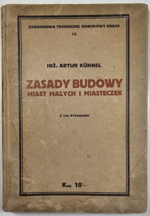 Kühnel Arthur - Principles of construction of small cities and towns. With 136 drawings. Lviv 1918 Wł. i Nakład Księg. Polish B. Poloniecki.