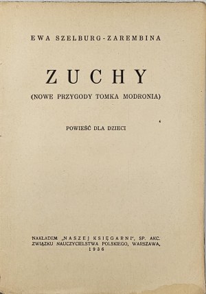 Szelburg-Zarembina Ewa - Zuchy (New adventures of Tom Modron). A novel for children. Warsaw 1936 Nakł. 