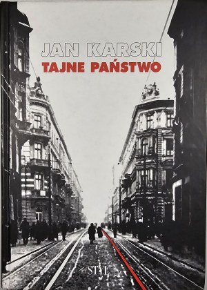 Jan Karski. The Secret State the story of the Polish underground. Compiled by Waldemar Piasecki. Warsaw 1999 Publisher Twój Styl.