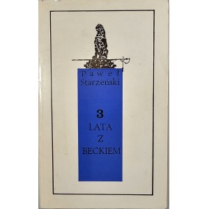 Starzeński Paweł - Trzy lata z Beckiem. Londyn 1972 Nakł. Polskiej Fundacji Kulturalnej.