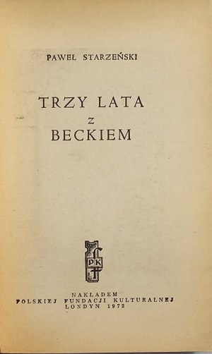 Starzeński Paul - Three years with Beck. London 1972 Nakł. Polish Cultural Foundation.