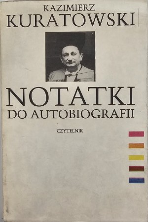 Kuratowski Kazimierz - Notes for an autobiography. Warsaw 1981 Czytelnik.