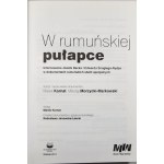 W rumuńskiej pułapce. Internowanie Józefa Becka i Edwarda Śmigłego-Rydza w dokumentach rumuńskich służb specjalnych. Gdańsk 2011 Wyd. Oskar.