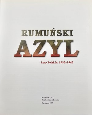 Romanian Asylum. The fate of the Poles 1939-1945. Warsaw 2009 Ośrodek Karta. History Meeting House.