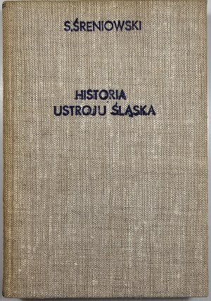 Śreniowski Stanisław - Historia ustroju Śląska. Katowice-Wrocław 1948 Publisher Silesian Institute.