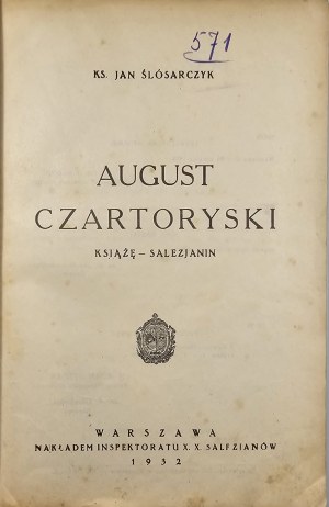 Ślósarczyk Jan - August Czartoryski prince - a Salesian. Warsaw 1932 Nakł. Inspektoratu X.X. Salesians.